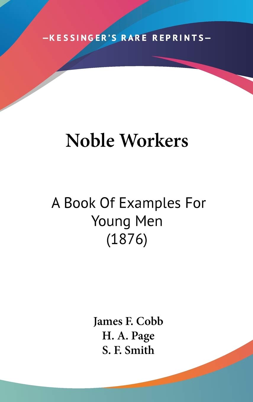 Noble Workers: A Book Of Examples For Young Men (1876) Contemporary literature