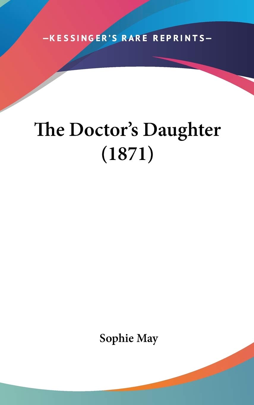 The Doctor's Daughter (1871) Novels & Short Stories