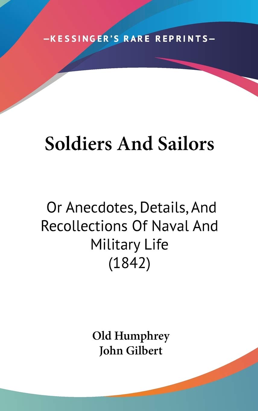 Soldiers And Sailors: Or Anecdotes, Details, And Recollections Of Naval And Military Life (1842) Philosophy