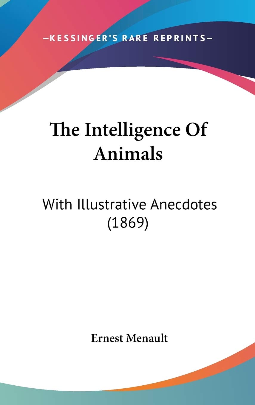 The Intelligence Of Animals: With Illustrative Anecdotes (1869) Mathematics