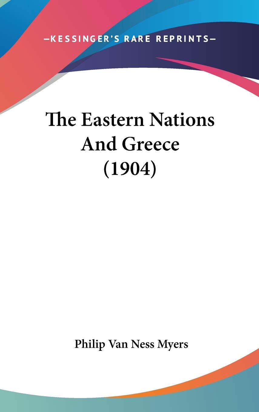The Eastern Nations And Greece (1904) Politics & History