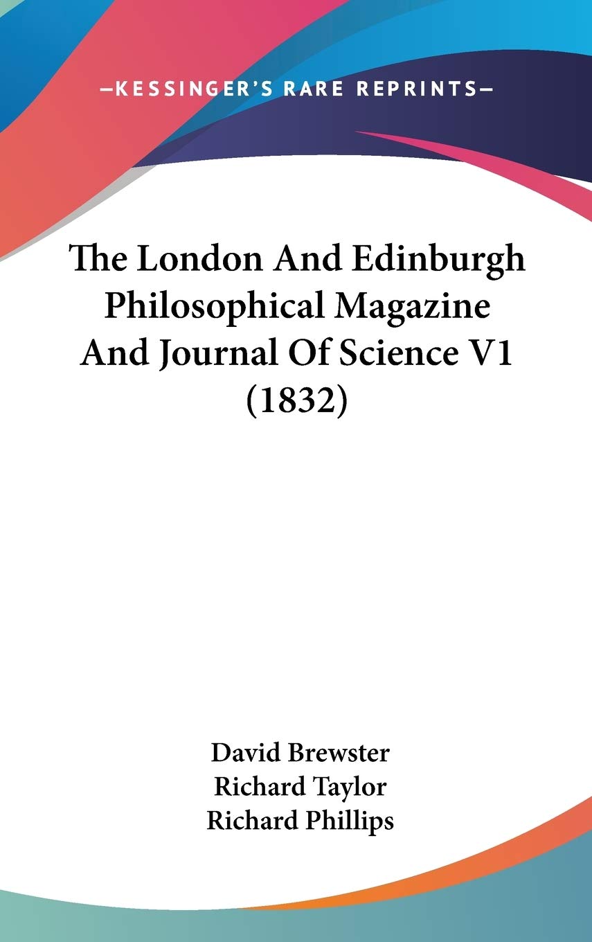 The London And Edinburgh Philosophical Magazine And Journal Of Science V1 (1832) Essays & Short Stories