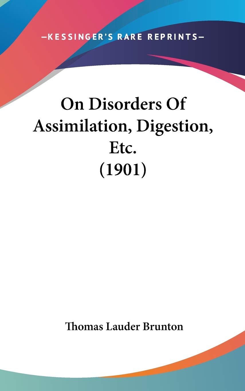 On Disorders Of Assimilation, Digestion, Etc. (1901) Medicine