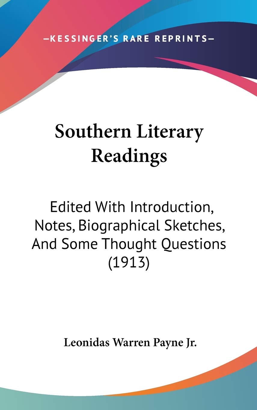 Southern Literary Readings: Edited With Introduction, Notes, Biographical Sketches, And Some Thought Questions (1913) Art & Literature