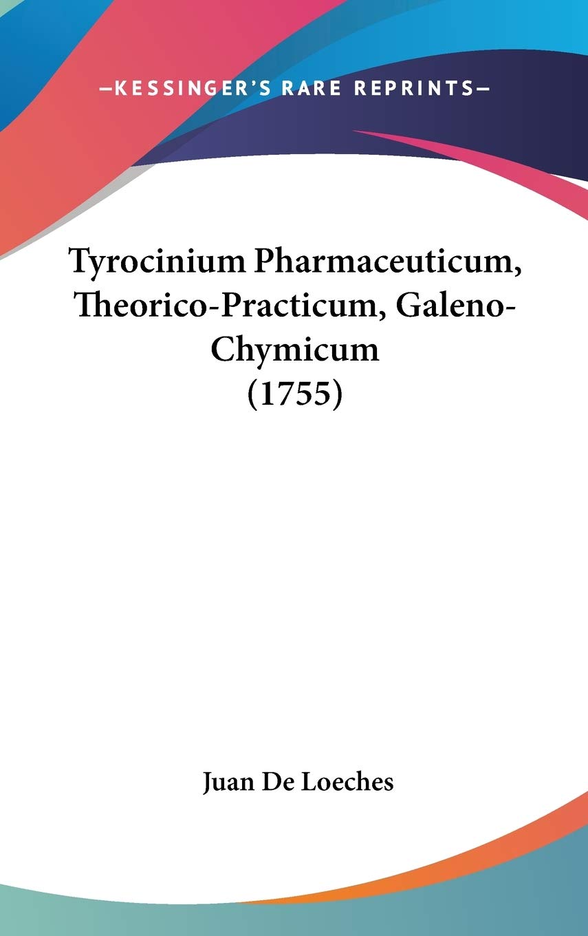 Tyrocinium Pharmaceuticum, Theorico-Practicum, Galeno-Chymicum (1755) Contemporary literature