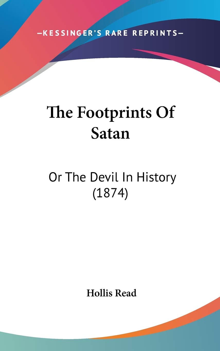 The Footprints Of Satan: Or The Devil In History (1874) Philosophy