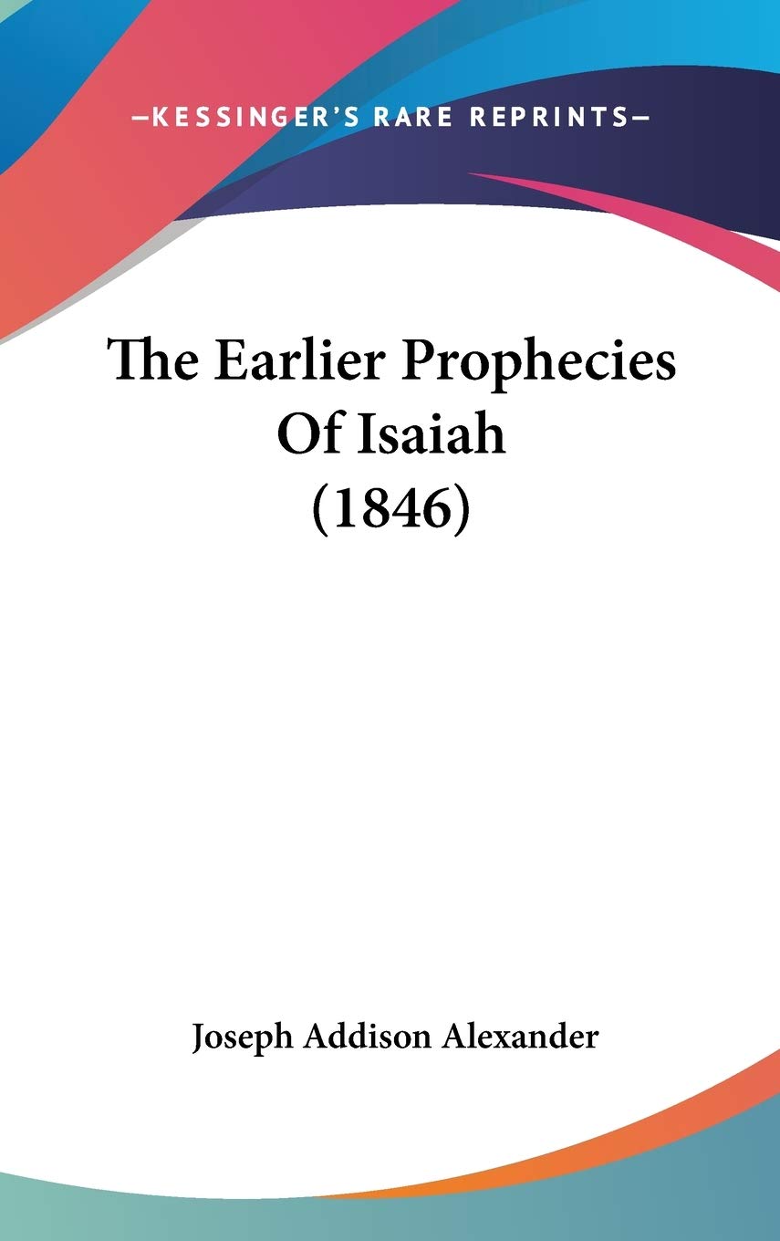 The Earlier Prophecies Of Isaiah (1846) Philosophy