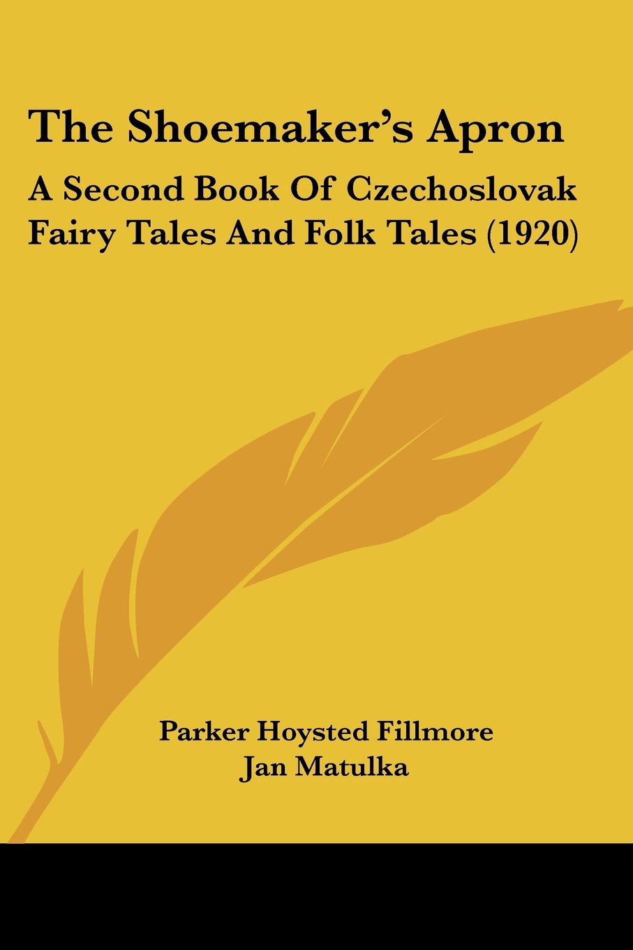 The Shoemaker's Apron: A Second Book Of Czechoslovak Fairy Tales And Folk Tales (1920) Contemporary literature