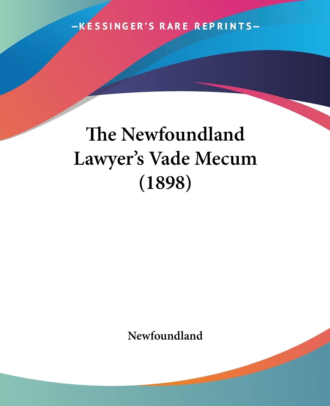 The Newfoundland Lawyer's Vade Mecum (1898) Law
