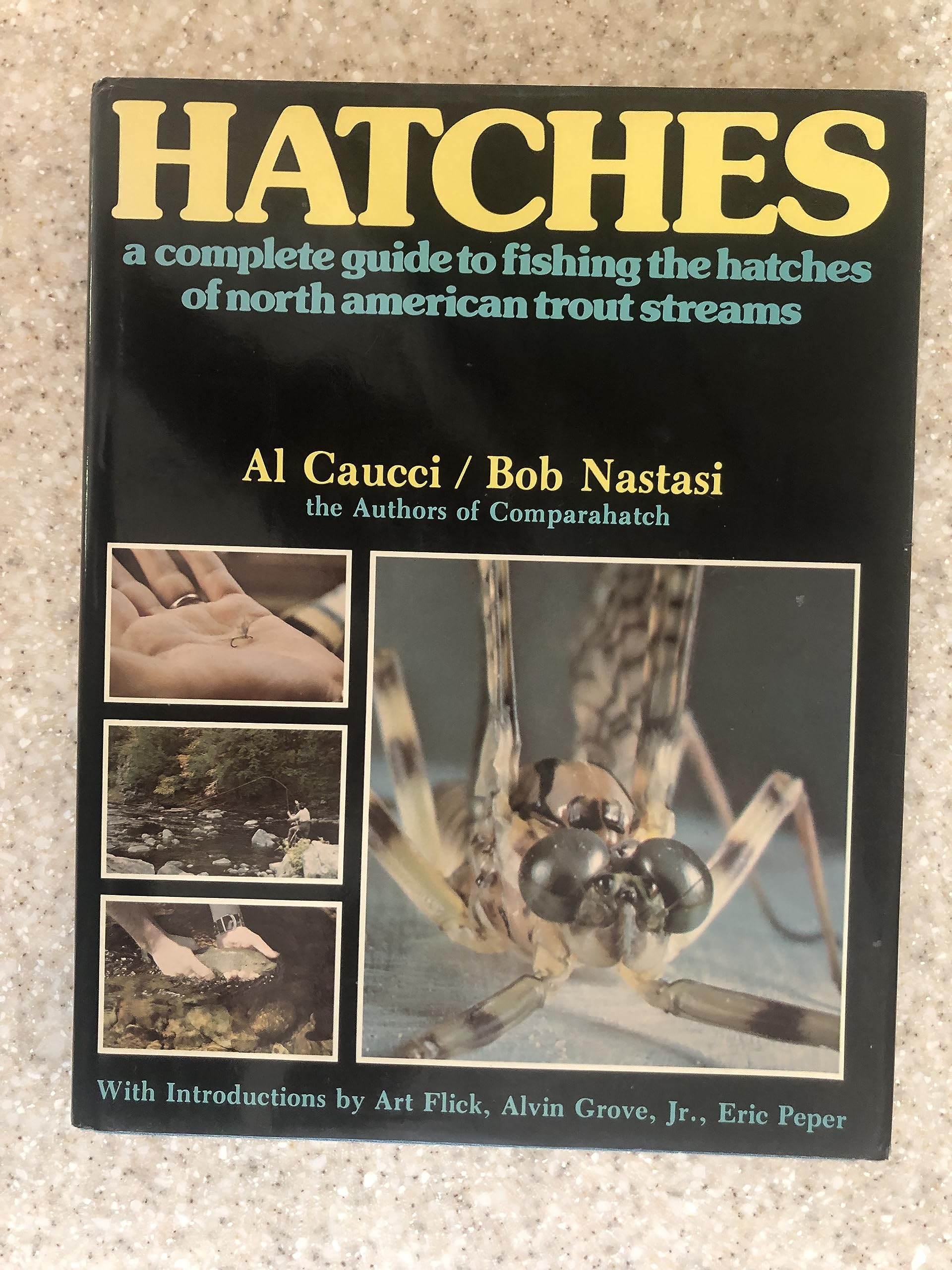 Hatches: A Complete Guide to Fishing the Hatches of North American Trout Streams Books