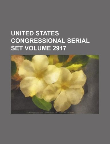 United States Congressional Serial Set Volume 2917 Books