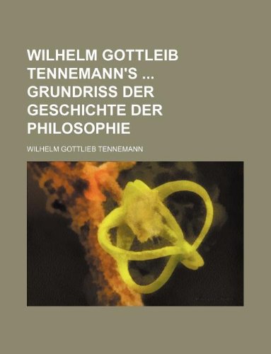 Wilhelm Gottleib Tennemann's Grundriss Der Geschichte Der Philosophie Books