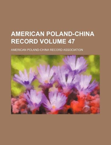 American Poland-China Record Volume 47 Books
