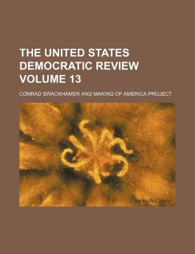 The United States Democratic Review Volume 13 Books