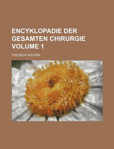 Encyklopadie Der Gesamten Chirurgie Volume 1 Books
