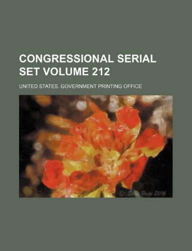 Congressional Serial Set Volume 212 Books