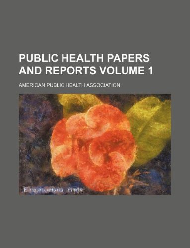 Public Health Papers and Reports Volume 1 Books