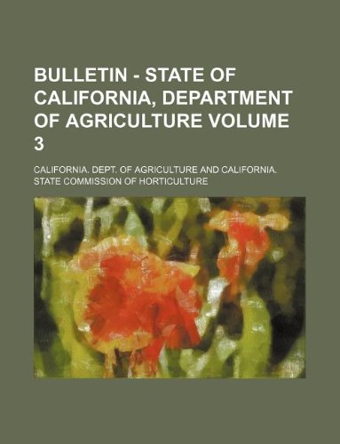 Bulletin - State of California, Department of Agriculture Volume 3 Books