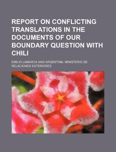 Report on Conflicting Translations in the Documents of Our Boundary Question with Chili Books