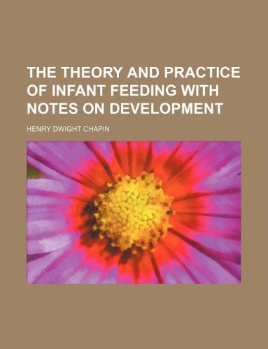 The Theory and Practice of Infant Feeding with Notes on Development Books