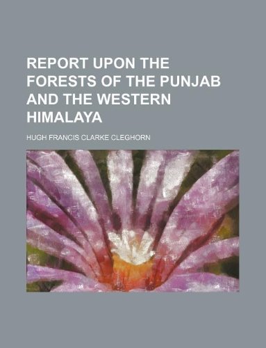 Report Upon the Forests of the Punjab and the Western Himalaya Books