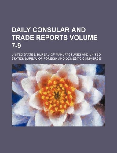 Daily Consular and Trade Reports Volume 7-9 Books