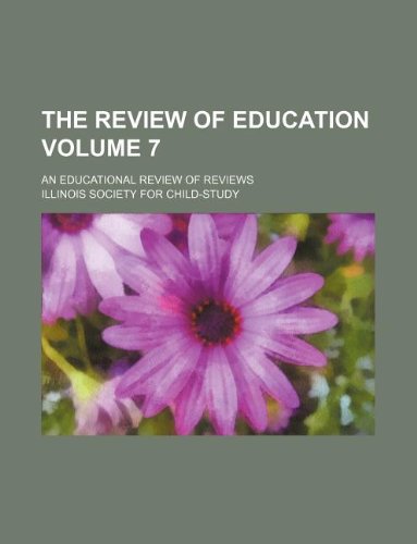 The Review of Education Volume 7; An Educational Review of Reviews Books