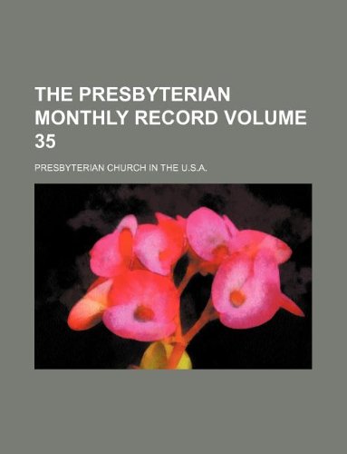 The Presbyterian Monthly Record Volume 35 book