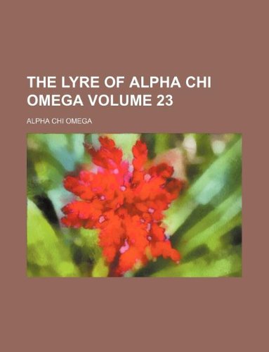 The Lyre of Alpha Chi Omega Volume 23 Books