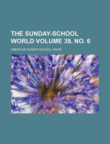 The Sunday-School World Volume 39, No. 6 Books