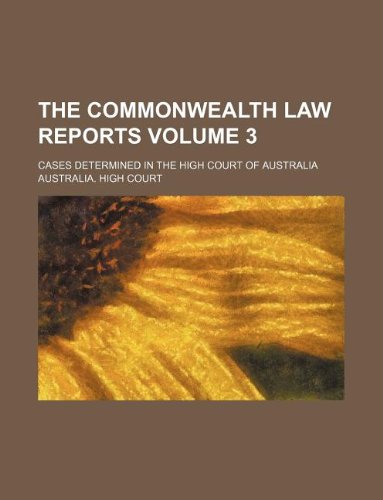 The Commonwealth Law Reports Volume 3; Cases Determined in the High Court of Australia Books