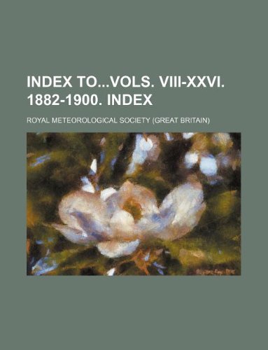 Index Tovols. VIII-XXVI. 1882-1900. Index Books