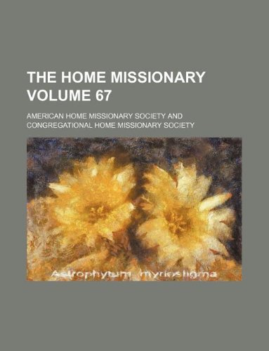 The Home Missionary Volume 67 Books