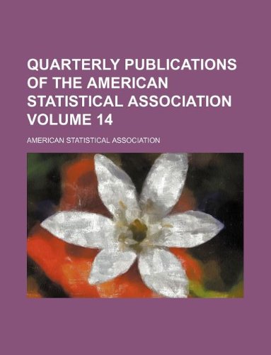 Quarterly Publications of the American Statistical Association Volume 14 Books