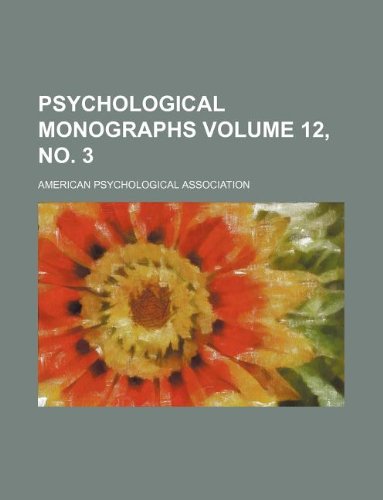 Psychological Monographs Volume 12, No. 3 Books