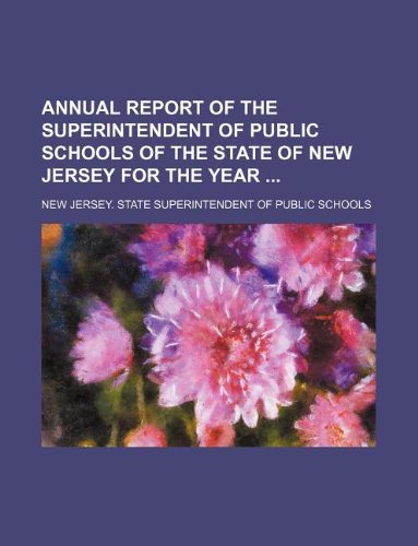 Annual Report of the Superintendent of Public Schools of the State of New Jersey for the Year Books