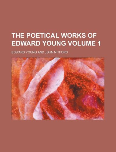 The Poetical Works of Edward Young Volume 1 Books