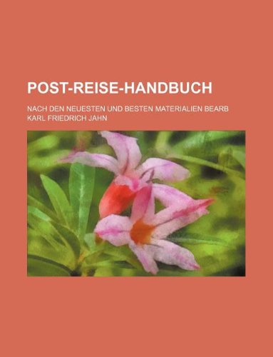 Post-Reise-Handbuch; Nach Den Neuesten Und Besten Materialien Bearb Books