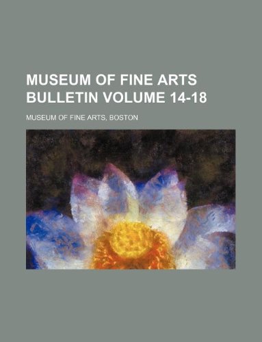 Museum of Fine Arts Bulletin Volume 14-18 Books