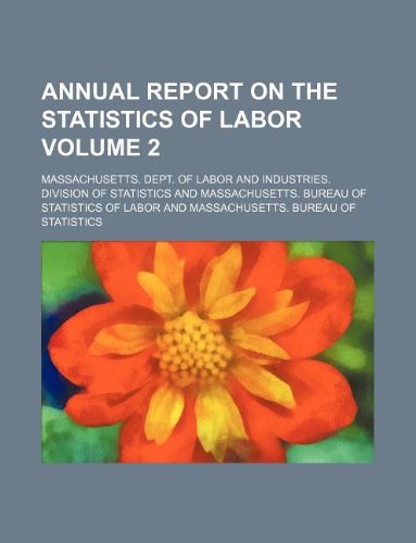 Annual Report on the Statistics of Labor Volume 2 Books
