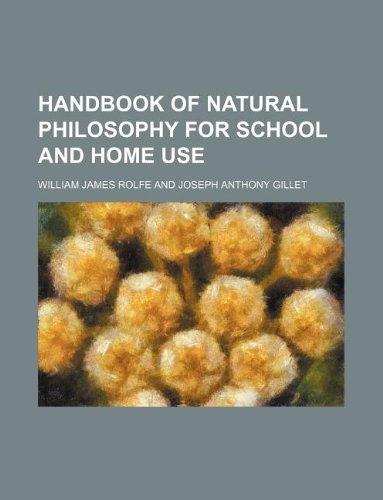 Handbook of Natural Philosophy for School and Home Use Books