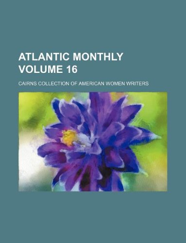 Atlantic Monthly Volume 16 Books
