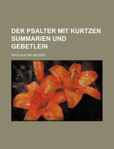Der Psalter Mit Kurtzen Summarien Und Gebetlein Books