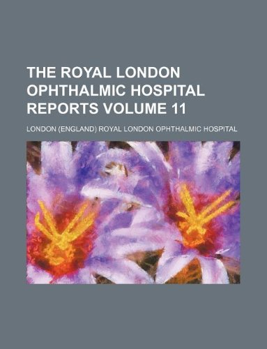 The Royal London Ophthalmic Hospital Reports Volume 11 Books