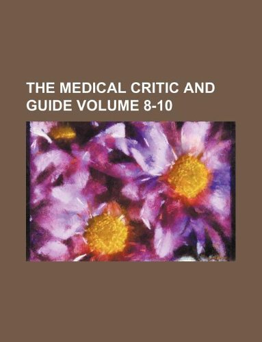 The Medical Critic and Guide Volume 8-10 Books