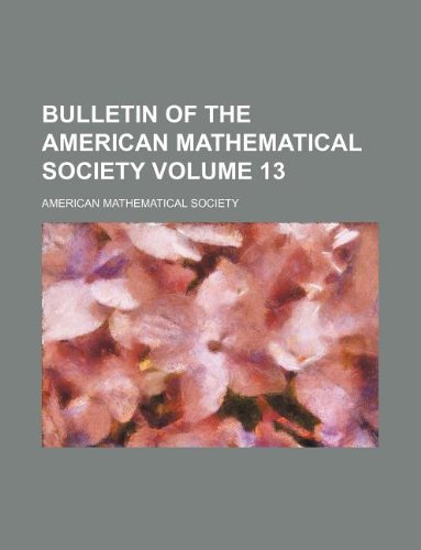 Bulletin of the American Mathematical Society Volume 13 Books