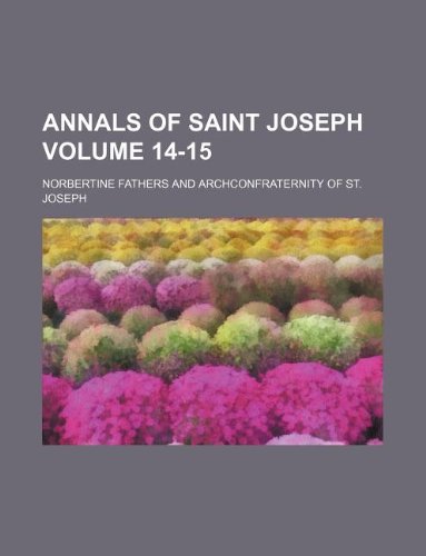Annals of Saint Joseph Volume 14-15 book