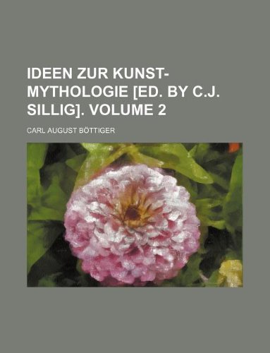 Ideen Zur Kunst-Mythologie . Volume 2 Books