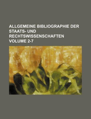 Allgemeine Bibliographie Der Staats- Und Rechtswissenschaften Volume 2-7 Books