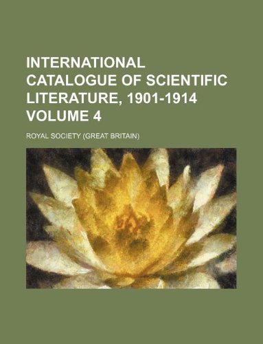 International Catalogue of Scientific Literature, 1901-1914 Volume 4 Books